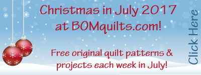 "Christmas in July 2017" Original Quilt Patterns & Projects Designed by TK Harrison. Owner & Founder of BOMquilts.com!