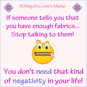 BOMquilts.com's Meme: You don't need negativity in your life!