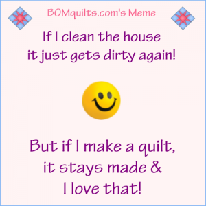 BOMquilt's Meme: It's one of the many things I love about quilting!
