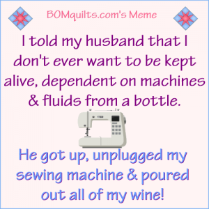 BOMquilt's Meme: Are you really ready to make the same end of life decisions as I thought I was?