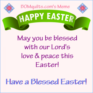 BOMquilt's Meme: Happy Easter! Remember that there's more to it than the bunny!