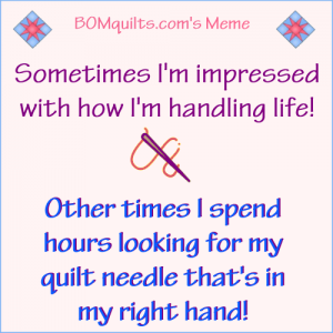 BOMquilt's Meme: I impress myself all the time! Hope that you do, too!