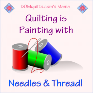 BOMquilt.com's meme: An artist by any other name can be misunderstood. But if you're a quilter you know that you're already an artist! Don't you agree?