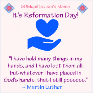 BOMquilts.com's meme: It's Reformation Day! Let's celebrate the day that Martin Luther nailed his 95 thesis to the church door in Germany!