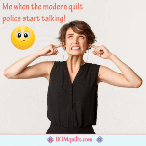 BOMquilts meme: I am a traditionally pieced quilt maker! I have sewn two somewhat modern quilts in my life & neither of them went over very well! So I could care less about sewing any modern quilts anymore!