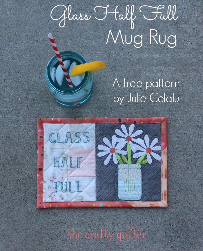 “Glass Half Full” Free Quilted Mug Rug Pattern designed by Julie Cefalu from The Crafty Quilter