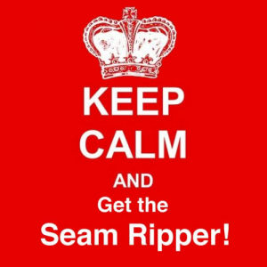 BOMquilts.com's meme: No need to panic! No worries around here! Calm is the name of the game when you are quilting! Just get your seam ripper & don't cry about it!