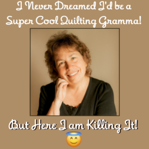 BOMquilts.com's Meme: I guess I take after my beloved gramma?! Except I'm considered Super Cool in today's terms!
