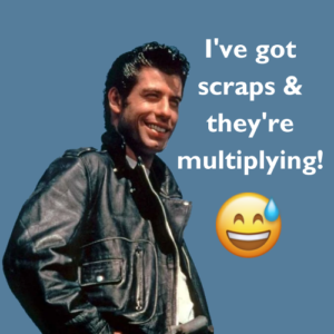 BOMquilts.com's Meme: Better get them Scraps Under Control! 'Cause the Power they're Supplying it's Electrifying!