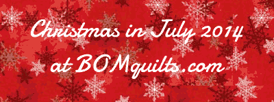 Christmas in July 2014 at BOMquilts.com!