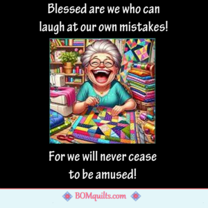 BOMquilts Meme: Laughing must be a Virtue!