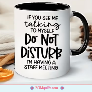 BOMquilts Meme: I Love having Staff Meetings!