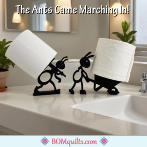 BOMquilts Meme: My Ants March in Quilted toilet paper!