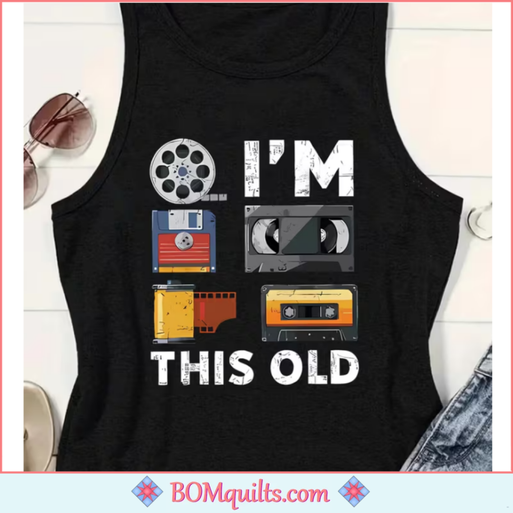 BOMquilts Meme: Yep! I am this Old!