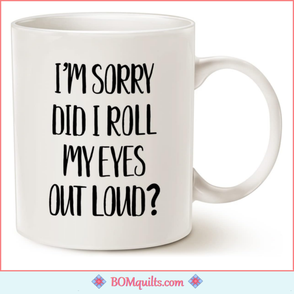 BOMquilts Meme: I have sarcastic Eyes!