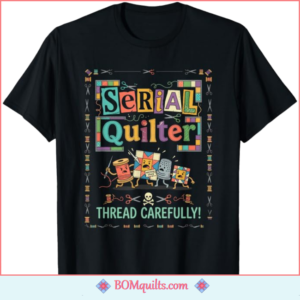 BOMquilts Meme: Be careful when I am around!